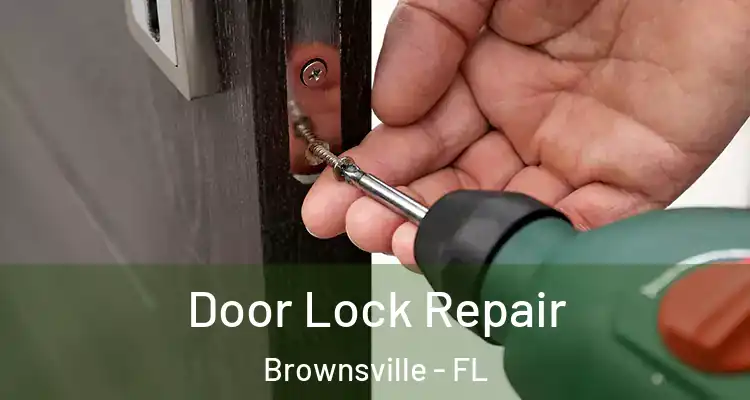  Door Lock Repair Brownsville - FL