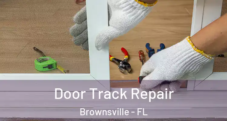  Door Track Repair Brownsville - FL