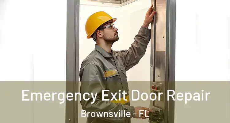  Emergency Exit Door Repair Brownsville - FL