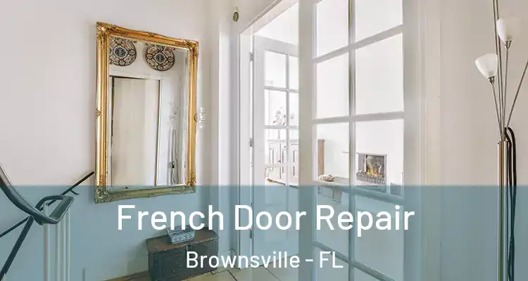  French Door Repair Brownsville - FL