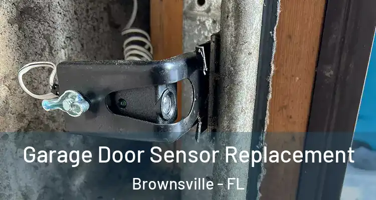 Garage Door Sensor Replacement Brownsville - FL