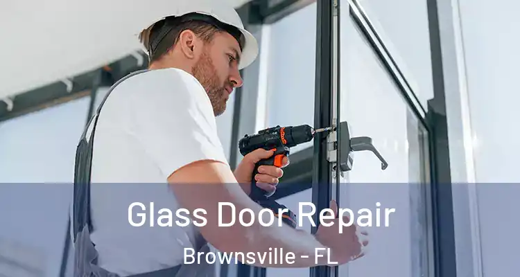  Glass Door Repair Brownsville - FL
