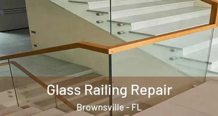  Glass Railing Repair Brownsville - FL