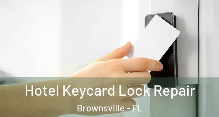  Hotel Keycard Lock Repair Brownsville - FL
