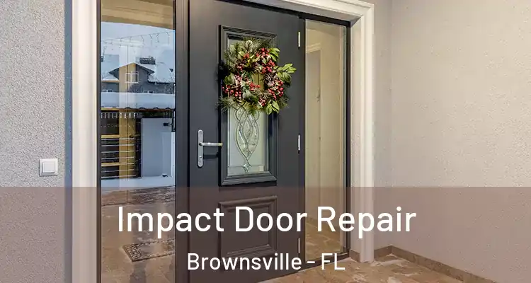  Impact Door Repair Brownsville - FL