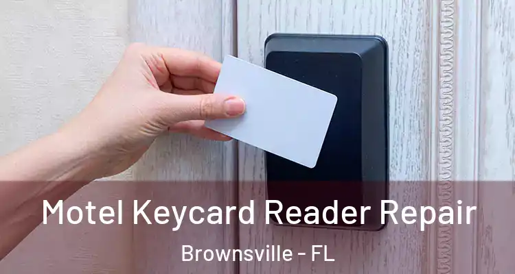  Motel Keycard Reader Repair Brownsville - FL