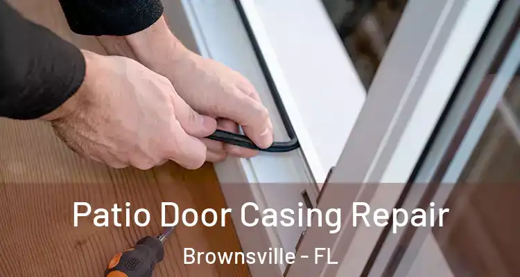  Patio Door Casing Repair Brownsville - FL