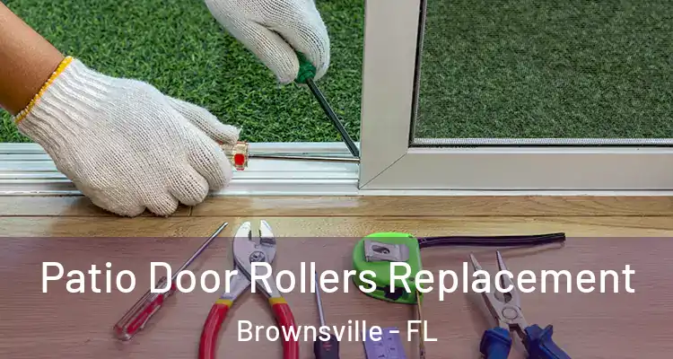  Patio Door Rollers Replacement Brownsville - FL