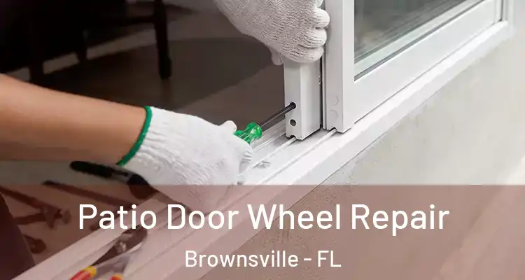  Patio Door Wheel Repair Brownsville - FL
