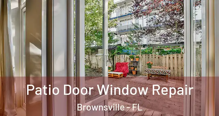  Patio Door Window Repair Brownsville - FL