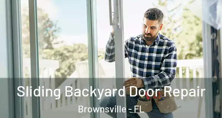  Sliding Backyard Door Repair Brownsville - FL