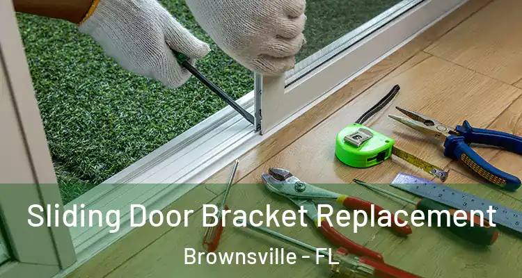  Sliding Door Bracket Replacement Brownsville - FL