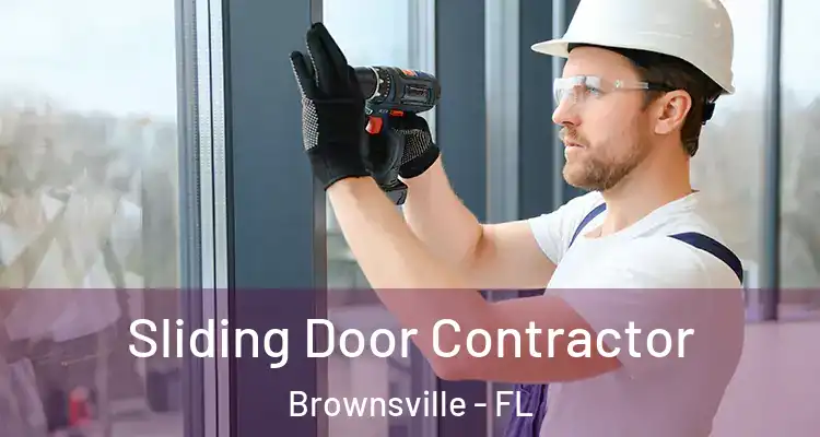  Sliding Door Contractor Brownsville - FL
