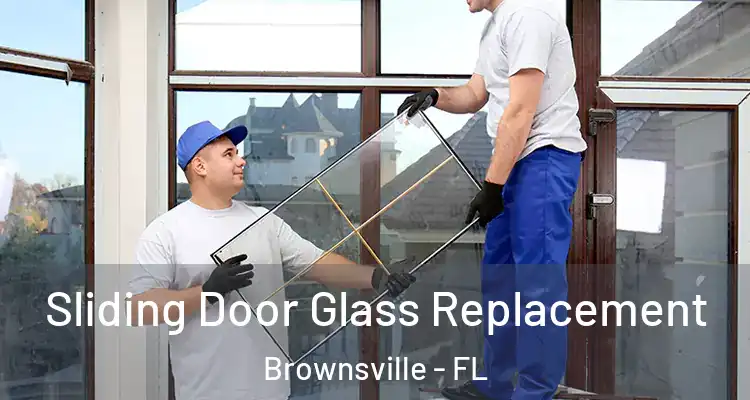 Sliding Door Glass Replacement Brownsville - FL