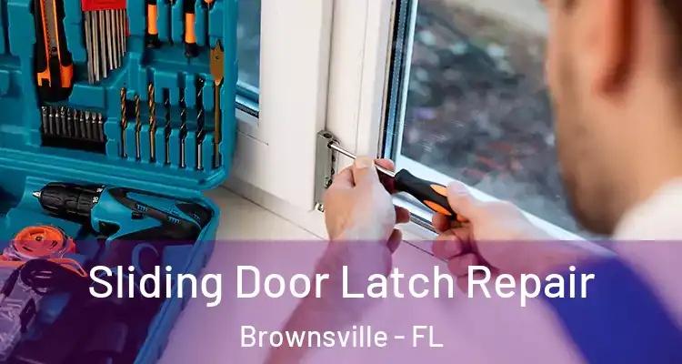  Sliding Door Latch Repair Brownsville - FL