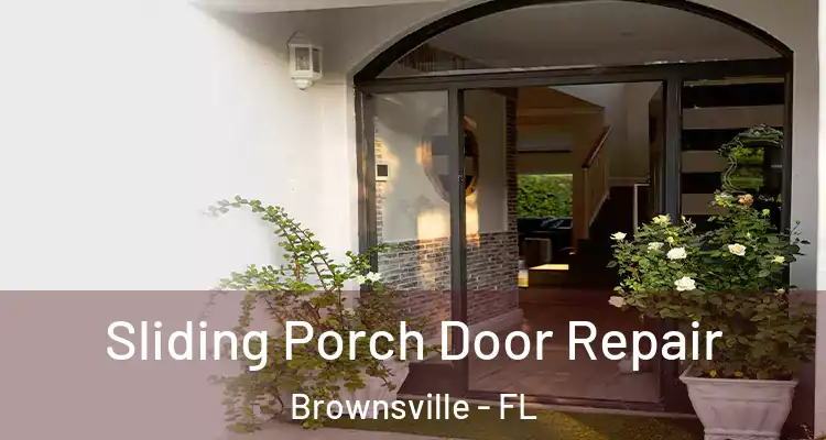  Sliding Porch Door Repair Brownsville - FL