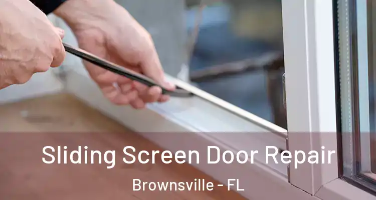  Sliding Screen Door Repair Brownsville - FL